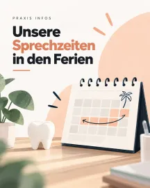 Ein Tischkalender mit markierten Ferientagen steht neben einem Zahnmodell, darüber steht „Unsere Sprechzeiten in den Ferien“.